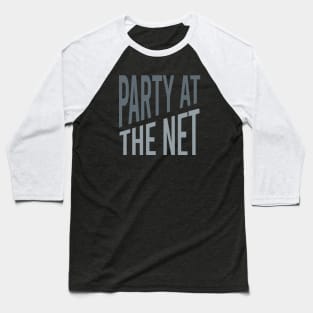 Party at the Net Baseball T-Shirt